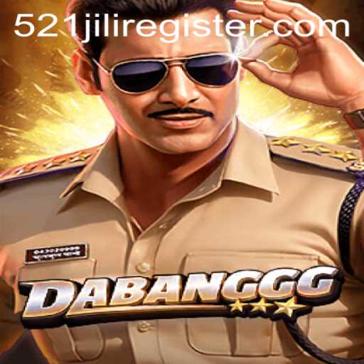 DABANGGG: The Exciting World of 521JILI Gaming