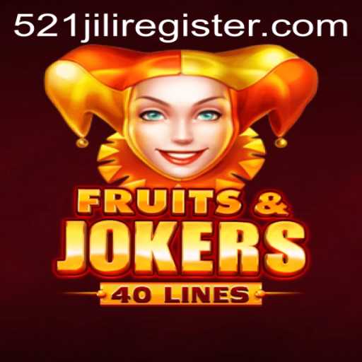Discover the Thrills of FruitsAndJokers40 with 521JILI