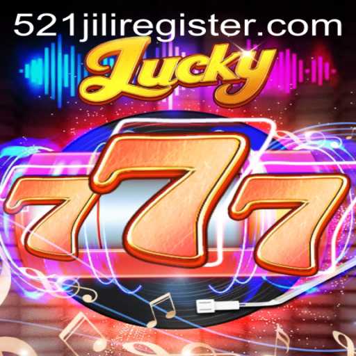 Unveiling Lucky777: Dive into the Thrills of 521JILI