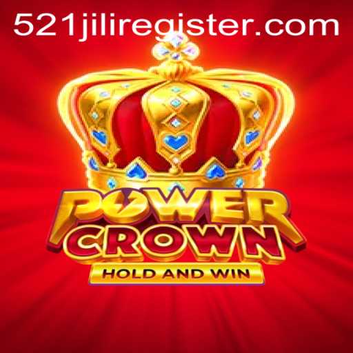 Exploring the Exciting World of PowerCrown: An In-Depth Look at 521JILI