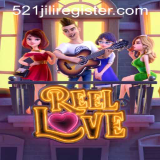 Exploring ReelLove: The Captivating World of Slot Entertainment and 521JILI